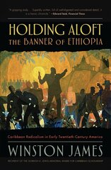 Holding aloft the Banner of Ethiopia: Caribbean Radicalism in Early Twentieth Century America hind ja info | Ajalooraamatud | kaup24.ee