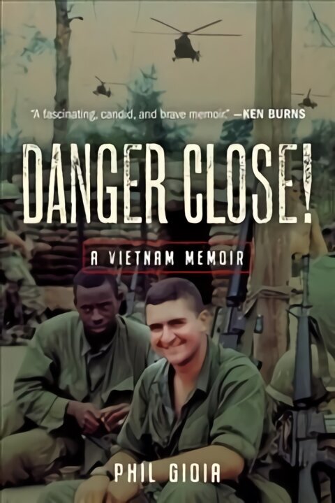 Danger Close!: A Vietnam Memoir hind ja info | Ajalooraamatud | kaup24.ee