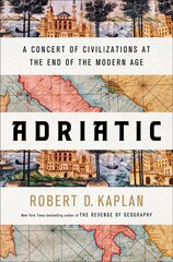 Adriatic: A Concert of Civilizations at the End of the Modern Age hind ja info | Ühiskonnateemalised raamatud | kaup24.ee