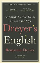 Dreyer's English: An Utterly Correct Guide to Clarity and Style: The UK Edition hind ja info | Võõrkeele õppematerjalid | kaup24.ee