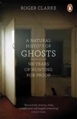 Natural History of Ghosts: 500 Years of Hunting for Proof цена и информация | Самоучители | kaup24.ee