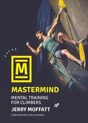 Mastermind: Mental training for climbers 2nd edition цена и информация | Книги о питании и здоровом образе жизни | kaup24.ee