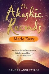 Akashic Records tehtud lihtsaks: avage universumi lõpmatu jõud, tarkus ja energia hind ja info | Eneseabiraamatud | kaup24.ee