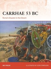 Carrhae 53 BC: Rome's Disaster in the Desert цена и информация | Книги по социальным наукам | kaup24.ee