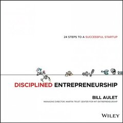 Disciplined Entrepreneurship - 24 Steps to a Successful Startup: 24 Steps to a Successful Startup цена и информация | Книги по экономике | kaup24.ee