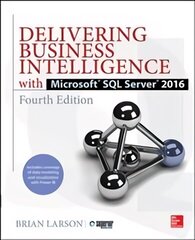 Delivering Business Intelligence with Microsoft SQL Server 2016, Fourth Edition 4th edition цена и информация | Книги по экономике | kaup24.ee