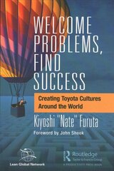 Welcome Problems, Find Success: Creating Toyota Cultures Around the World hind ja info | Majandusalased raamatud | kaup24.ee