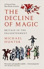 Decline of Magic: Britain in the Enlightenment цена и информация | Исторические книги | kaup24.ee