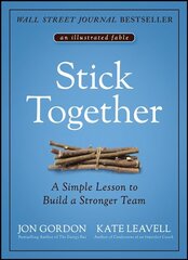 Stick Together - Simple Lesson to Build a Stronger Team hind ja info | Majandusalased raamatud | kaup24.ee