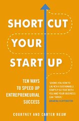 Shortcut Your Startup: Ten Ways to Speed Up Entrepreneurial Success цена и информация | Книги по экономике | kaup24.ee