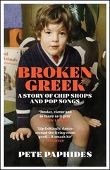 Broken Greek: A Story of Chip Shops and Pop Songs hind ja info | Majandusalased raamatud | kaup24.ee