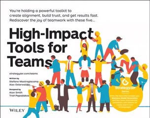 High-Impact Tools for Teams: 5 Tools to Align Team Members, Build Trust, and Get Results Fast цена и информация | Книги по экономике | kaup24.ee