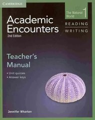 Academic Encounters Level 1 Teacher's Manual Reading and Writing: The Natural World 2nd Revised edition hind ja info | Võõrkeele õppematerjalid | kaup24.ee