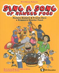 Sing A Song Of Hawker Food: Humpty Dumpty & Friends Have A Singapore Hawker Feast цена и информация | Книги для малышей | kaup24.ee