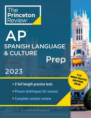 Princeton Review AP Spanish Language & Culture Prep, 2023: 2 Practice Tests plus Online Drills plus Content Review plus Strategies & Techniques hind ja info | Ühiskonnateemalised raamatud | kaup24.ee