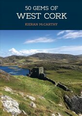 50 Gems of West Cork: The History & Heritage of the Most Iconic Places цена и информация | Книги о питании и здоровом образе жизни | kaup24.ee