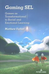 Gaming SEL: Games as Transformational to Social and Emotional Learning New edition hind ja info | Ühiskonnateemalised raamatud | kaup24.ee