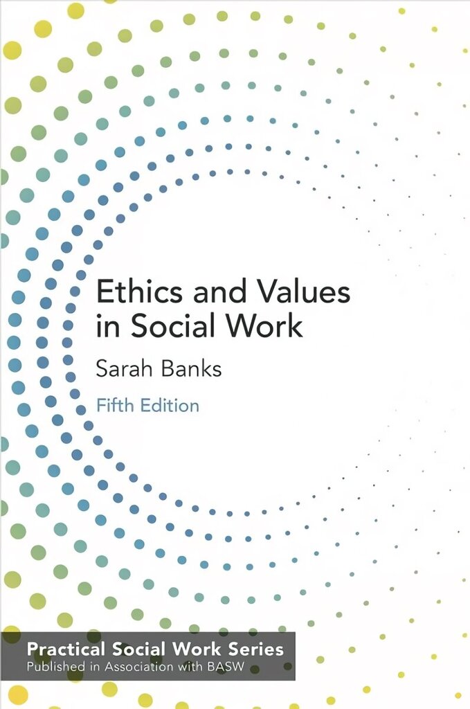 Ethics and Values in Social Work 5th edition hind ja info | Ühiskonnateemalised raamatud | kaup24.ee