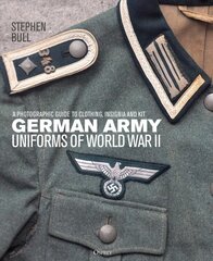 German Army Uniforms of World War II: A photographic guide to clothing, insignia and kit цена и информация | Исторические книги | kaup24.ee