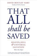 That All Shall Be Saved: Heaven, Hell, and Universal Salvation цена и информация | Духовная литература | kaup24.ee