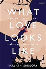 What Love Looks Like: Sometimes love turns up where you least expect it цена и информация | Книги для подростков и молодежи | kaup24.ee