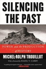 Silencing the Past (20th anniversary edition): Power and the Production of History 2nd Revised edition hind ja info | Ajalooraamatud | kaup24.ee