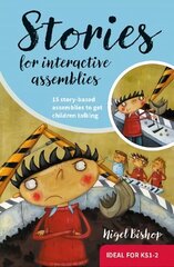 Stories for Interactive Assemblies: 15 story-based assemblies to get children talking 2nd New edition hind ja info | Ühiskonnateemalised raamatud | kaup24.ee