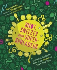 Snot, Sneezes, and Super-Spreaders: Everything You Need to Know About Viruses and How to Stop Them. hind ja info | Noortekirjandus | kaup24.ee