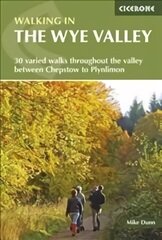 Walking in the Wye Valley: 30 varied walks throughout the valley between Chepstow and Plynlimon hind ja info | Reisiraamatud, reisijuhid | kaup24.ee