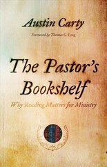Pastor's Bookshelf: Why Reading Matters for Ministry hind ja info | Usukirjandus, religioossed raamatud | kaup24.ee