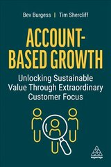 Account-Based Growth: Unlocking Sustainable Value Through Extraordinary Customer Focus hind ja info | Majandusalased raamatud | kaup24.ee