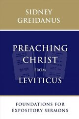 Preaching Christ from Leviticus: Foundations for Expository Sermons цена и информация | Духовная литература | kaup24.ee