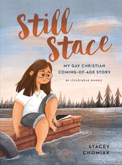 Still Stace: My Gay Christian Coming-of-Age Story | An Illustrated Memoir цена и информация | Книги для подростков и молодежи | kaup24.ee