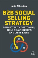 B2B Social Selling Strategy: Connect with Customers, Build Relationships and Drive Sales цена и информация | Книги по экономике | kaup24.ee
