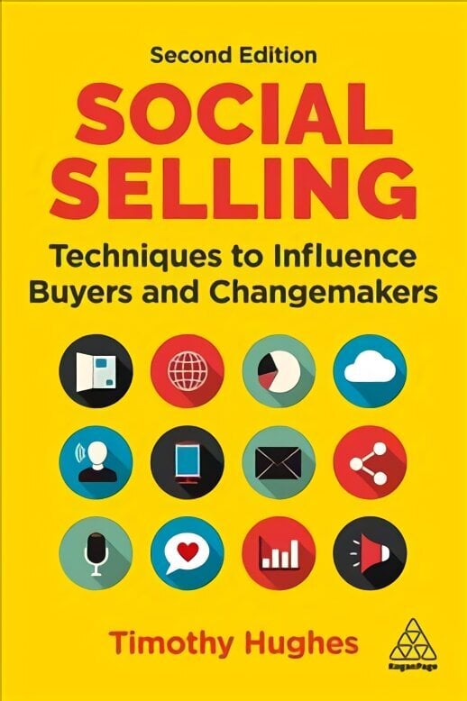 Social Selling: Techniques to Influence Buyers and Changemakers 2nd Revised edition цена и информация | Majandusalased raamatud | kaup24.ee