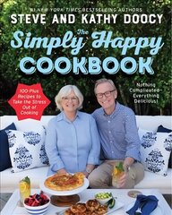 Simply Happy Cookbook: 100-Plus Recipes to Take the Stress Out of Cooking hind ja info | Retseptiraamatud | kaup24.ee