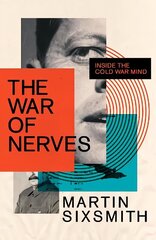 War of Nerves: Inside the Cold War Mind Main цена и информация | Исторические книги | kaup24.ee