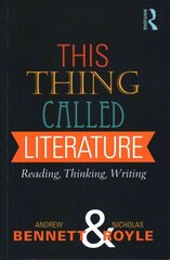 This Thing Called Literature: Reading, Thinking, Writing цена и информация | Исторические книги | kaup24.ee