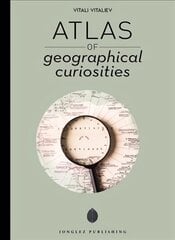 Atlas of Geographical Curiosities hind ja info | Entsüklopeediad, teatmeteosed | kaup24.ee