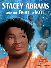 Stacey Abrams and the Fight to Vote цена и информация | Книги для подростков и молодежи | kaup24.ee