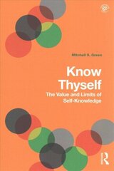 Know Thyself: The Value and Limits of Self-Knowledge цена и информация | Книги по социальным наукам | kaup24.ee