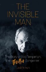 The Invisible Man: The Story of Rod Temperton, the 'Thriller' Songwriter hind ja info | Elulooraamatud, biograafiad, memuaarid | kaup24.ee