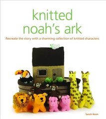 Knitted Noah's Ark цена и информация | Книги о питании и здоровом образе жизни | kaup24.ee