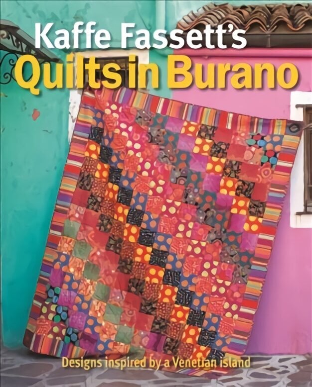 Kaffe Fassett's Quilts in Burano: Designs inspired by a Venetian island цена и информация | Tervislik eluviis ja toitumine | kaup24.ee