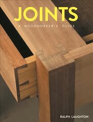 Joints: A Woodworker's Guide hind ja info | Tervislik eluviis ja toitumine | kaup24.ee