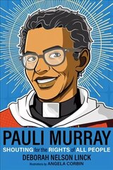 Pauli Murray: Shouting for the Rights of All People hind ja info | Noortekirjandus | kaup24.ee