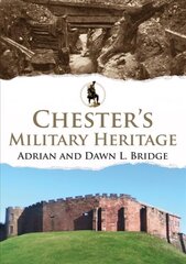 Chester's Military Heritage цена и информация | Исторические книги | kaup24.ee