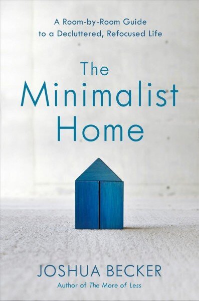 Minimalist Home: A Room-By-Room Guide to a Decluttered, Refocused Life цена и информация | Usukirjandus, religioossed raamatud | kaup24.ee