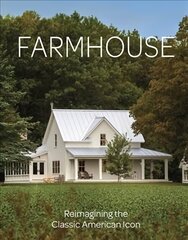 Farmhouse: Inspiration for the Classic American Home цена и информация | Книги по архитектуре | kaup24.ee