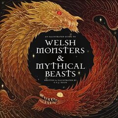 Welsh Monsters & Mythical Beasts: A Guide to the Legendary Creatures from Celtic-Welsh Myth and Legend hind ja info | Ühiskonnateemalised raamatud | kaup24.ee